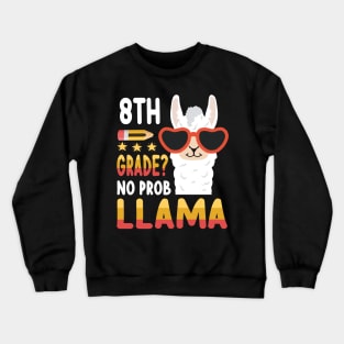 Llama Student Teacher Back To School 8th Grade No Prob Llama Crewneck Sweatshirt